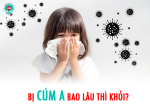 Bị cúm A bao lâu thì khỏi?