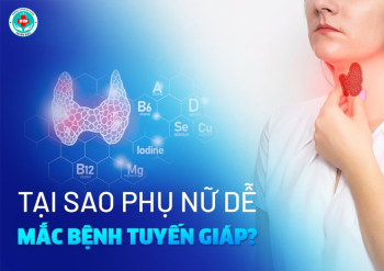 Tại sao phụ nữ có nguy cơ mắc bệnh tuyến giáp cao hơn?