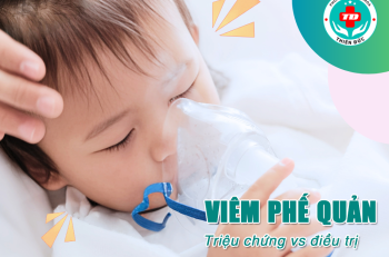 Viêm phế quản ở trẻ em - Những điều cha mẹ cần nắm rõ